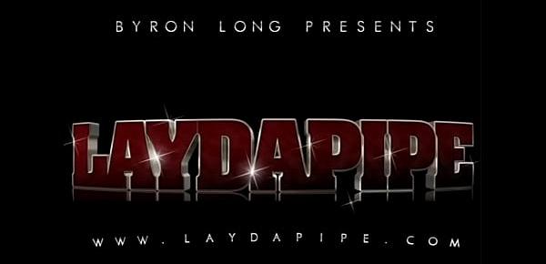  Ninety Nine and Byron Long - LaydaPipe.com